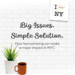 Big Issues. Simple Solution. How homesharing can make a major impact in NYC.